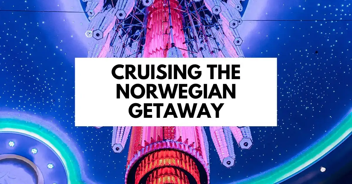 featured blog image with text | cruising the norwegian getaway review