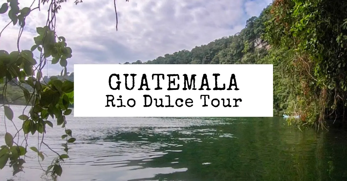 featured blog image | guatemala rio dulce tour