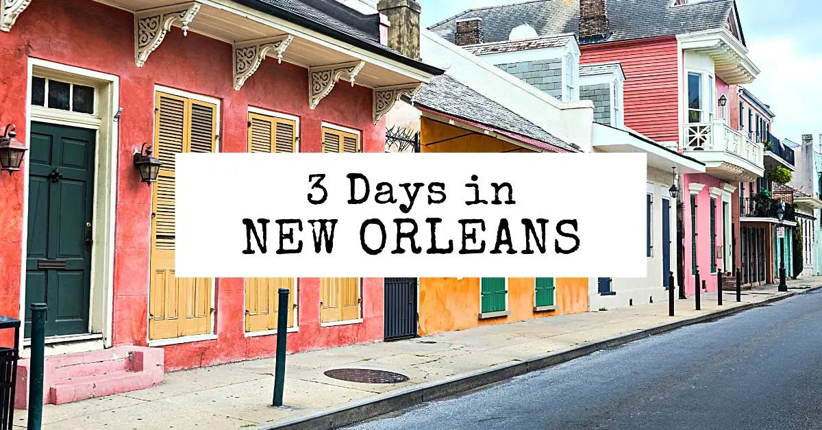 3 Days in New Orleans: A Taste of NOLA