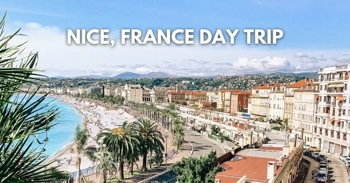 View of Nice, France, coastline and cityscape with palm trees and Mediterranean Sea, titled 'Nice, France Day Trip'.