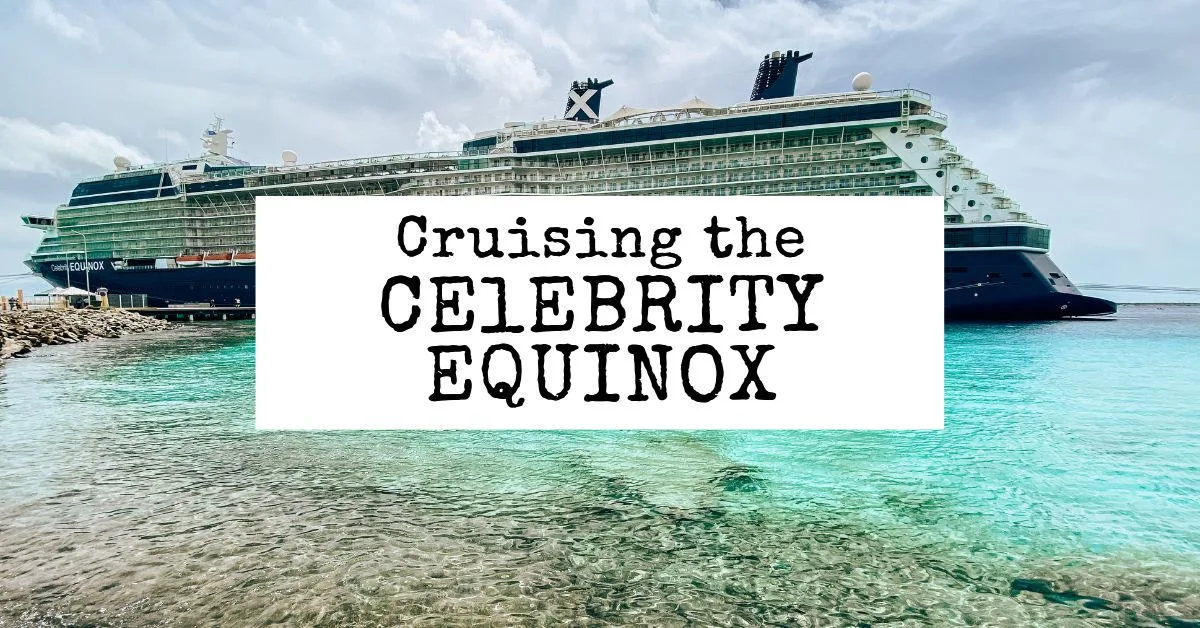 Cruising the Celebrity Equinox Review