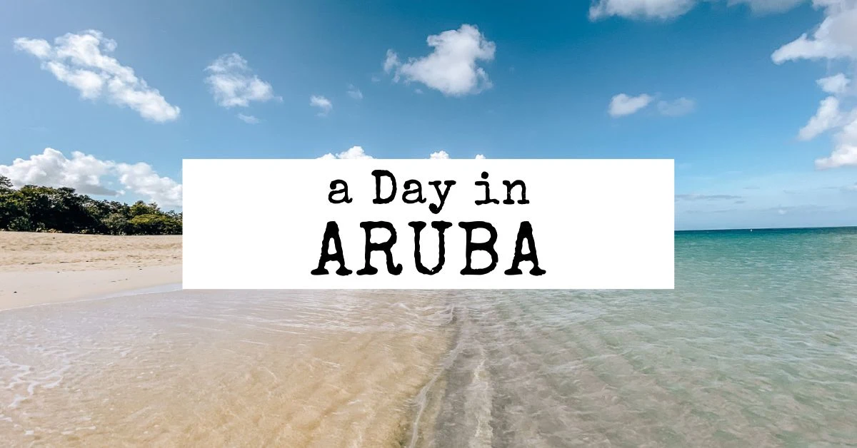 blog featured image | a day in aruba cruise port