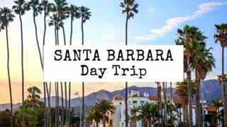 featured blog image | day trip to santa barbara, california