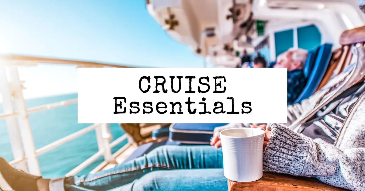 30 Top Cruise Essentials for Your Cruise Packing List