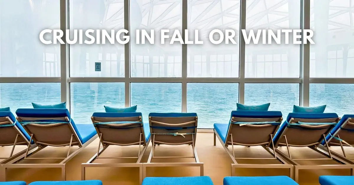 Cruise ship lounge chairs facing the ocean with overlay text reading 'Cruising in Fall or Winter'.