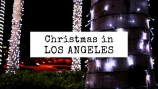 blog featured image | christmas in los angeles, california