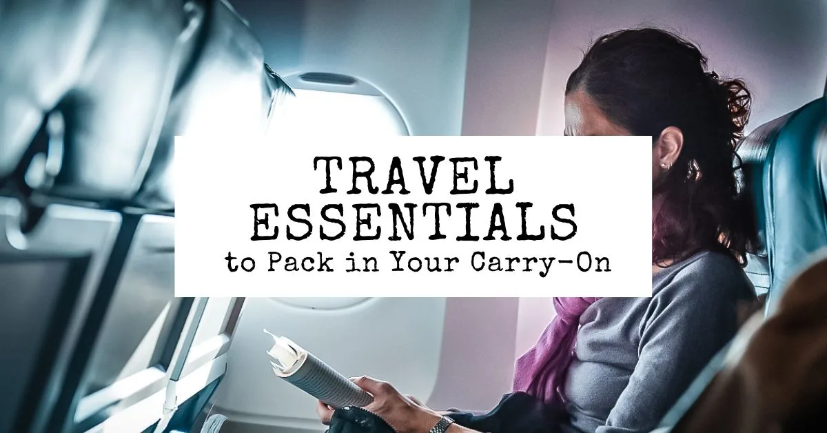 Travel Essentials List: 30 MUST-HAVE Items to Carry-On
