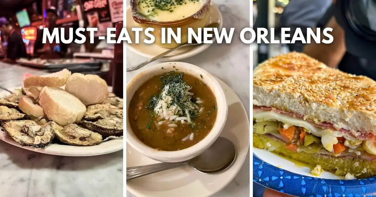featured blog image: Collage of New Orleans dishes including charbroiled oysters, a bowl of gumbo with rice, and a muffuletta sandwich. Overlay text reads: Must-Eats in New Orleans.