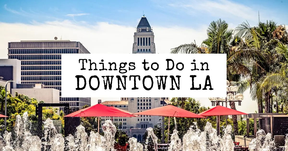 featured blog image | things to do in downtown LA california