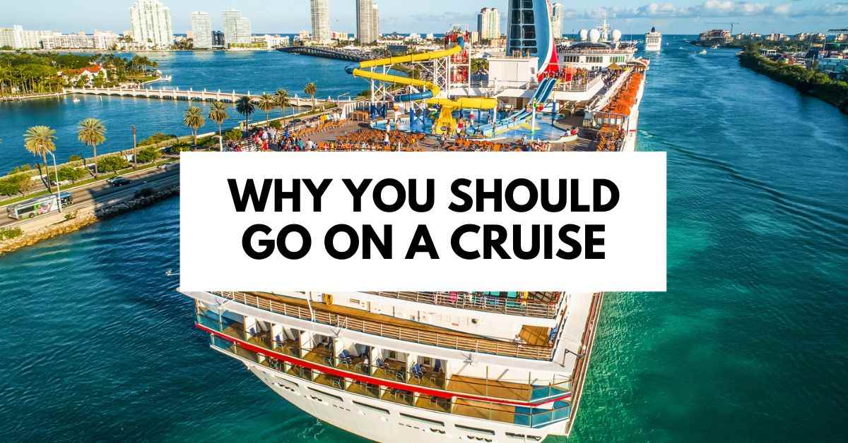 featured blog image with text | why go on a cruise