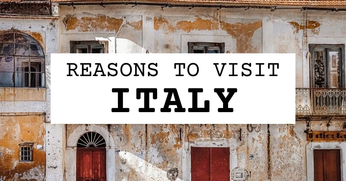 featured image | reasons to visit italy