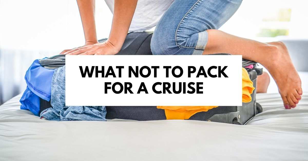 featured blog image with text | what not to pack for a cruise