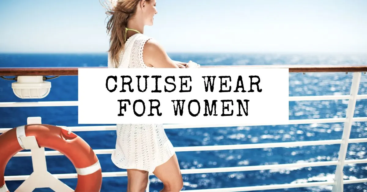 Cruise Clothes for Women: Packing Light