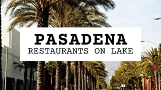 blog featured image | pasadena restaurants on lake