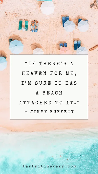 graphic quote | “If there’s a heaven for me, I’m sure it has a beach attached to it.” - Jimmy Buffett