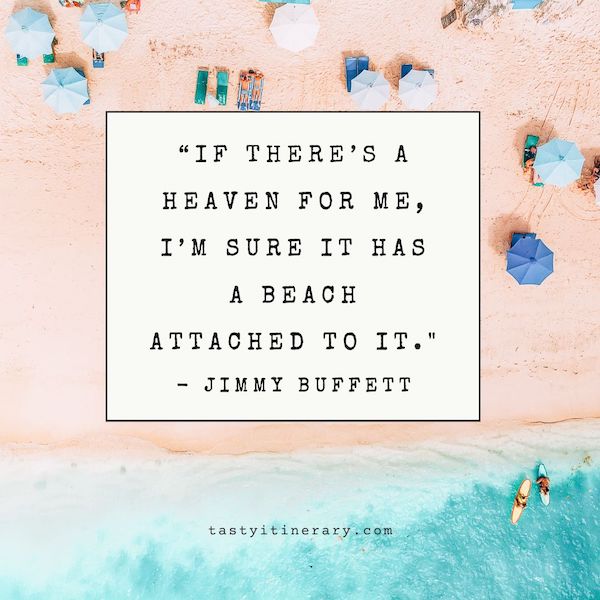 graphic quote | “If there’s a heaven for me, I’m sure it has a beach attached to it.” - Jimmy Buffett