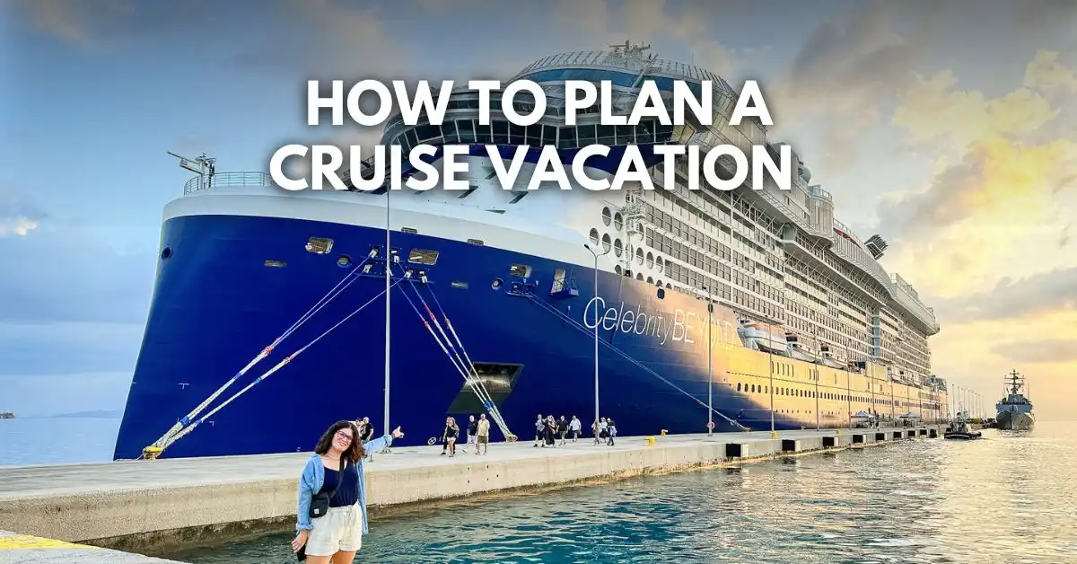 featured blog image: A woman (kathy) standing in front of a large cruise ship docked at sunset with the text 'How to Plan a Cruise Vacation' overlayed on the image."