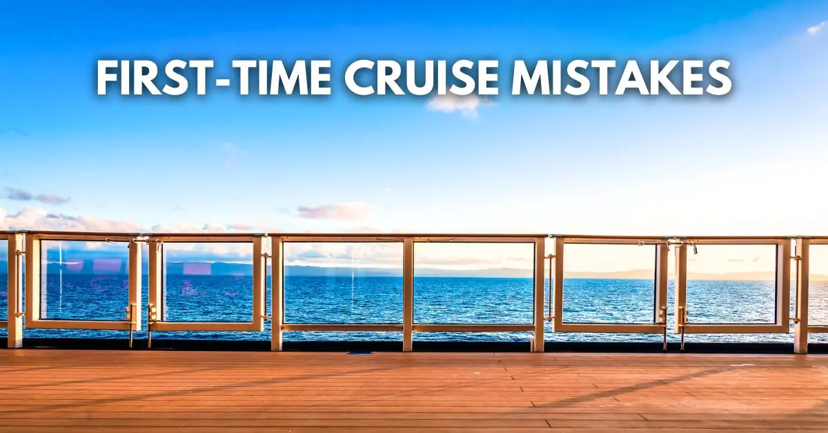 featured image: View from a cruise ship deck overlooking the ocean under a clear blue sky, with the text “First-Time Cruise Mistakes” displayed across the top.