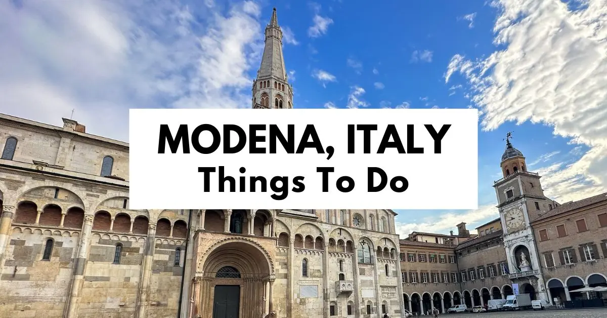 Featured blog image shows a beautiful view of the historic center in Modena, Italy, prominently featuring the Modena Cathedral and the Ghirlandina Tower. The text overlay reads "Modena, Italy - Things To Do,"