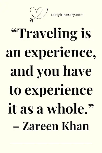 Travel quote by Zareen Khan reading “Traveling is an experience, and you have to experience it as a whole,” on a cream background with a dotted airplane trail forming a heart.