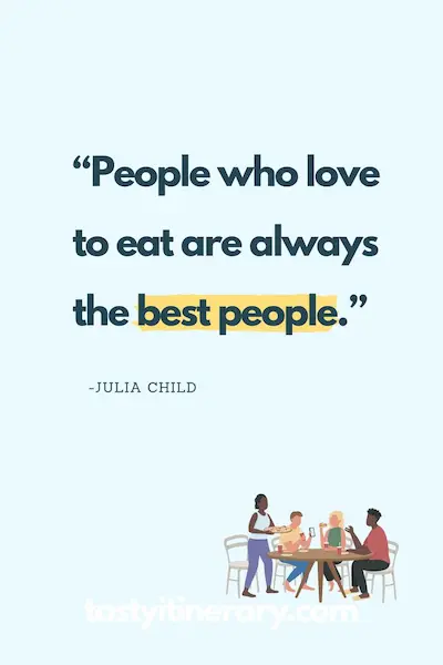 Food quote graphic featuring “People who love to eat are always the best people” by Julia Child, with an illustration of four people dining together on a light blue background.