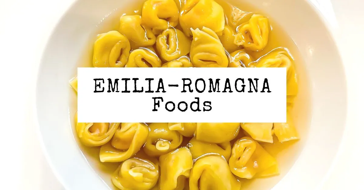 Exploring the Food of Emilia-Romagna: 10 Traditional Eats