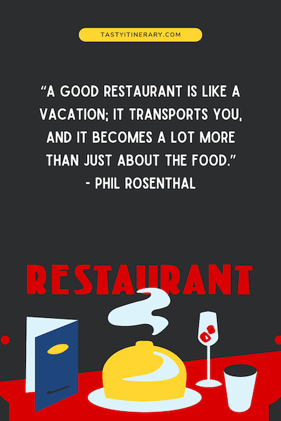 graphic for phil rosenthal quote “A good restaurant is like a vacation; it transports you, and it becomes a lot more than just about the food.” - Phil Rosenthal