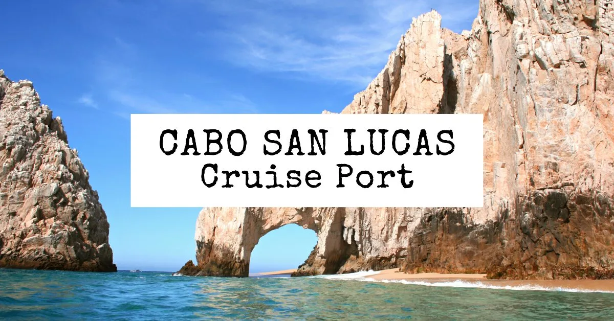 featured blog image | things to do in cabo san lucas cruise port