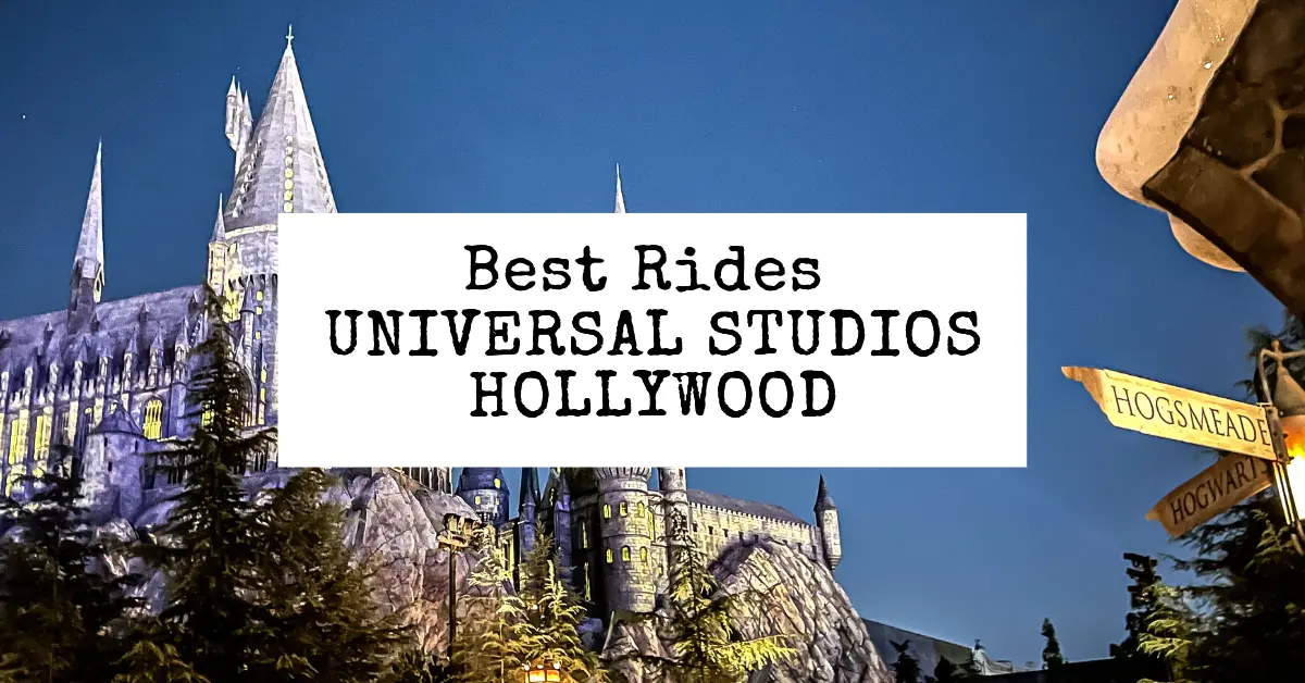 Unleash the Fun: Universal Studios Hollywood 10 Best Rides