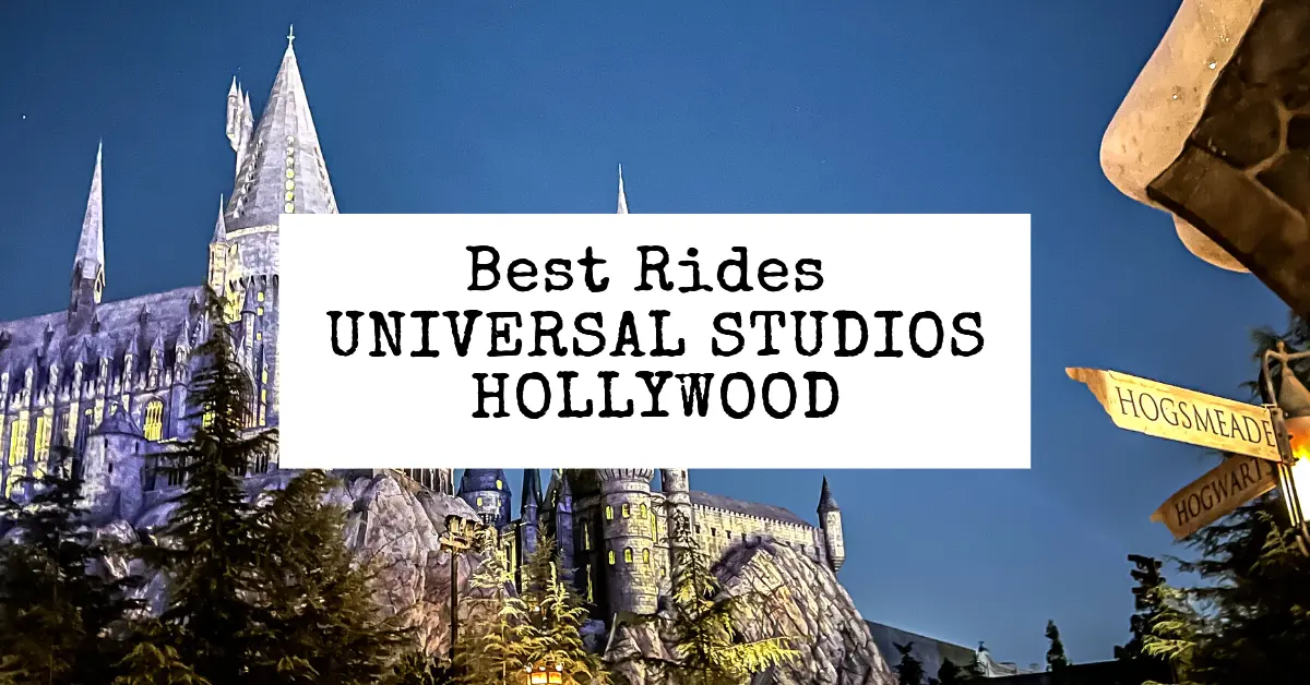 Don’t Waste Time! Universal Studios Hollywood 10 Best Rides Ranked