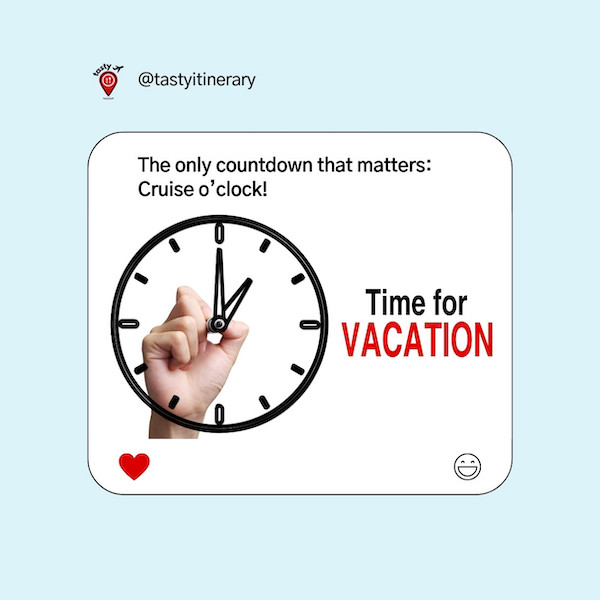 graphic meme of a picture of a hand winding a drawn clock with the words Time for Vacation and text: The only countdown that matters: Cruise o’clock!