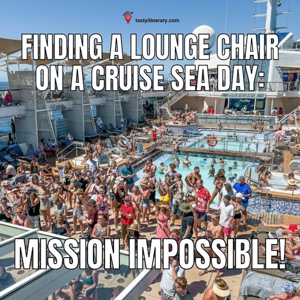 graphic image of a meme of a picture of a crowded pool deck with the text: Finding a lounge chair on a cruise sea day: Mission Impossible!